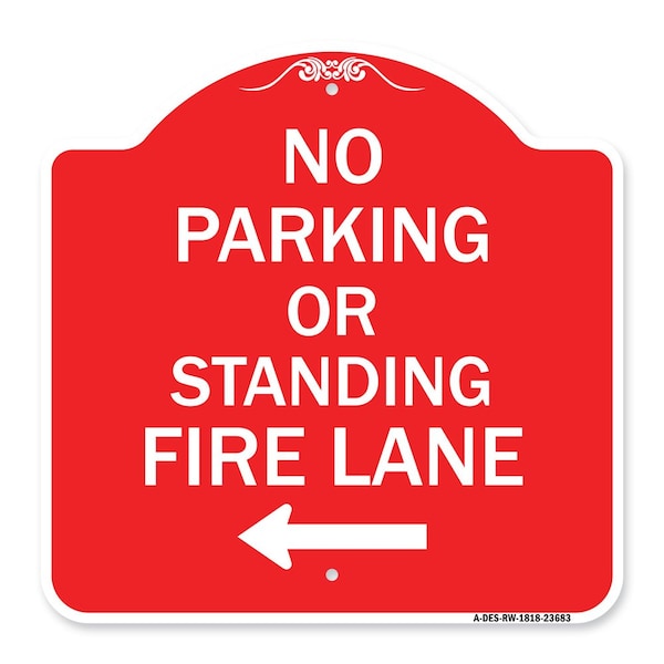 No Parking or Standing Fire Lane W/ Left Arrow, Red & White Aluminum Sign, 18" x 18", RW-1818-23683